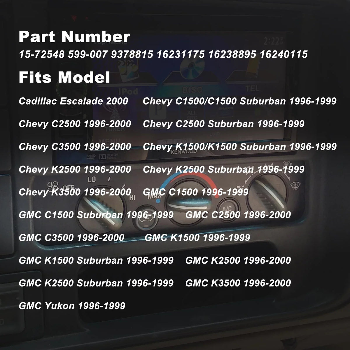 C1500, Panel K1500, K2500 GMC 16231175, Climate Chevy, Module with Control HVAC C3500, Escalade, - Heater Suburban, Control 16238895 Tahoe C2500, Compatible C3500HD, Cadillac,